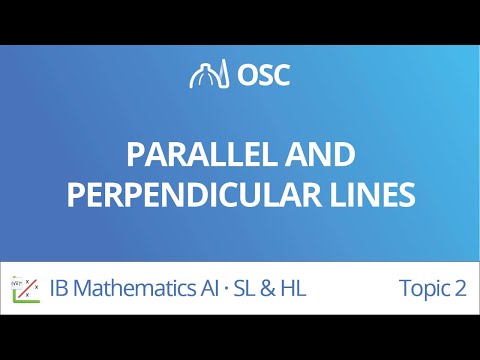 Parallel and perpendicular lines [IB Maths AI SL/HL]