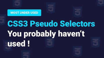 CSS3 Pseudo Selectors You Probably Haven