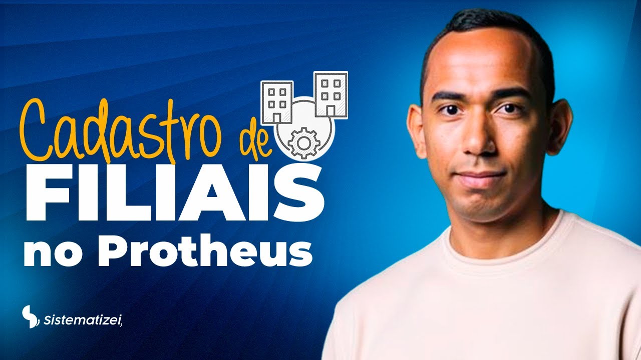 CONFIGURADOR TOTVS PROTHEUS - Cadastro Filiais