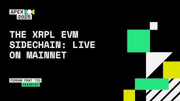 The XRPL EVM Sidechain: Live on Mainnet, Ferran Prat Tio
