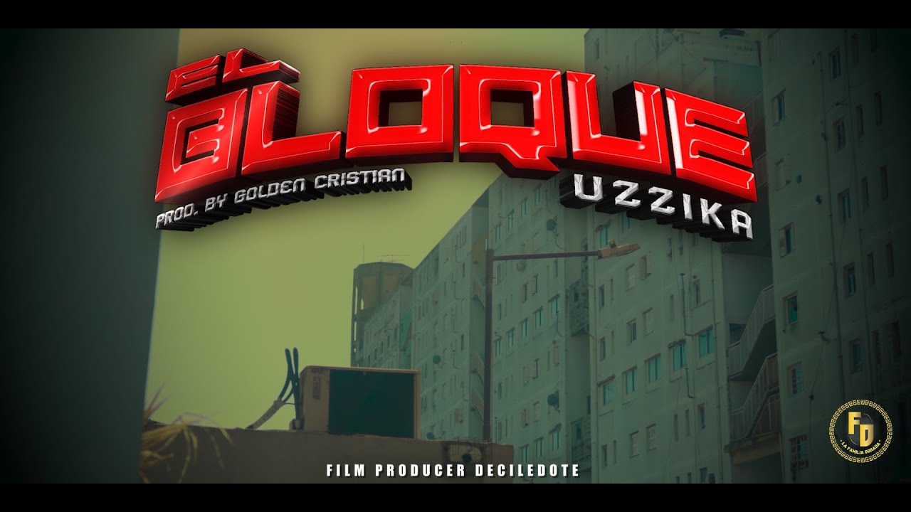 UZZIKA - EL BLOQUE (Shot By Dote4k)