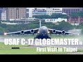 Rare Visit! USAF C-17 Globemaster III First Visit to Taipei Songshan Airport