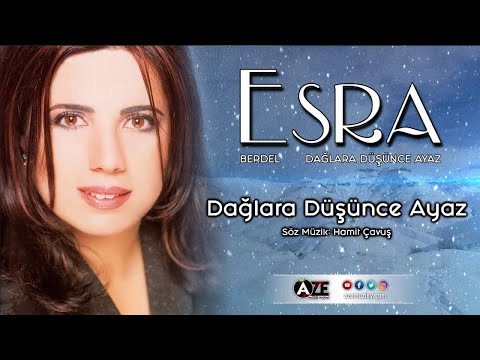 Esra - Dağlara Düşünce Ayaz