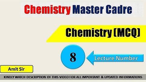 Lec-8: Chemistry Master cadre January-22