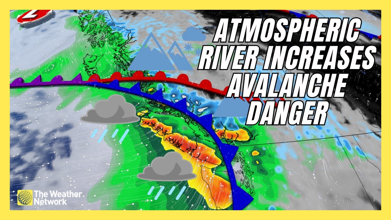 Heightened Avalanche Danger As Atmospheric River Soaks B.C. | #forecast ...