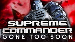 Supreme Commander: Gone Too Soon (Retrospective)