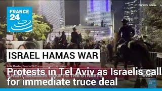 Protests in Tel Aviv as Israeli hostage families demand ceasefire deal • FRANCE 24 English