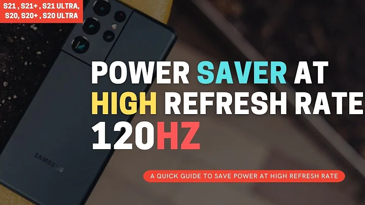 Power Saving Mode At High Refresh Rate | Save Power At 120 Hz |  Galaxy S21 , S21+ , S21 Ultra , S20