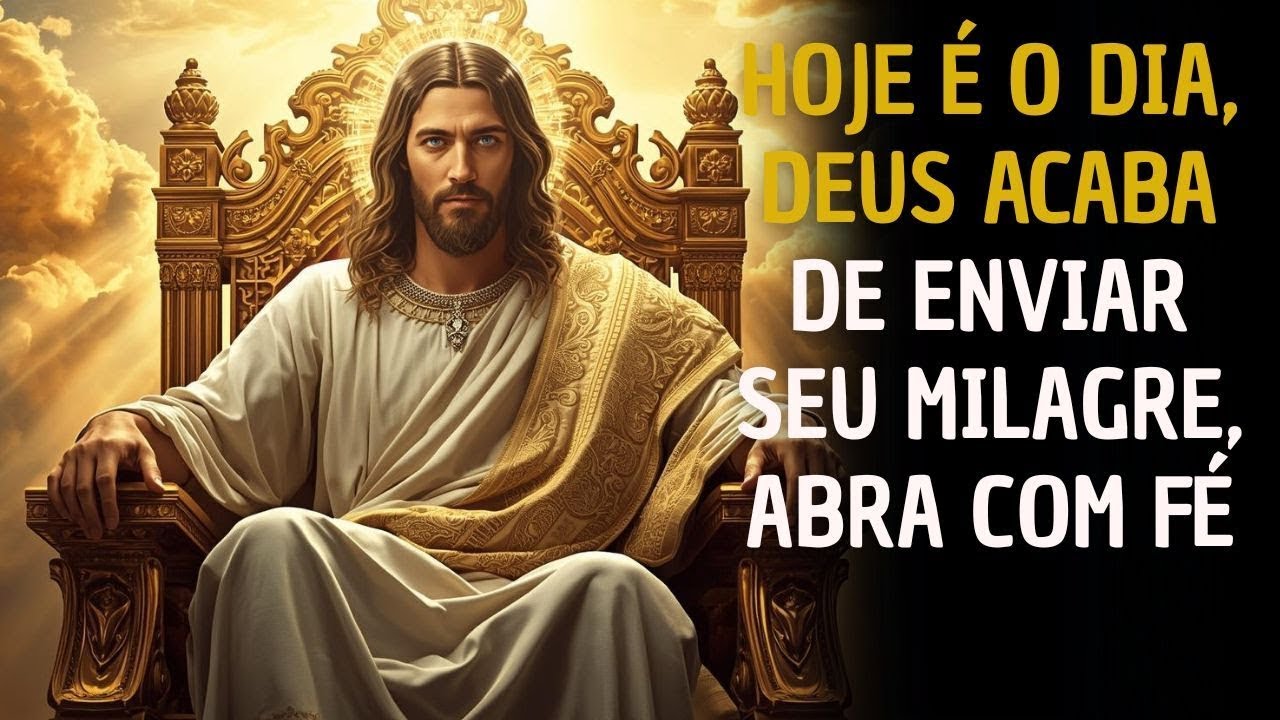 🔥HOJE É O DIA, DEUS ACABA DE ENVIAR SEU MILAGRE, ABRA COM FÉ