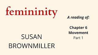 Femininity By Susan Brownmiller Ch 6 Movement Part 1 A Reading