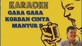 Karaoke Mansyur S ( Gara Gara Korban Cinta )@gembalastar8252