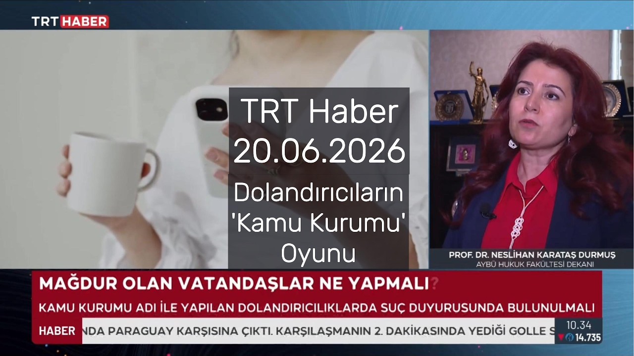 TRT Haber - 20.06.2026 Kamu Kurumlarının İsimlerini Kullanarak Yapılan Dolandırıcılıklara Dikkat