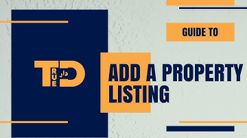 How to Add a Property Listing on TrueDar  - Step by Step Guide