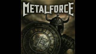 Video thumbnail of "Metalforce - Melt Thy Steel"