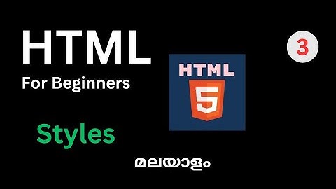 HTML Styling Basics in Malayalam: Colors, Fonts, Text Alignment & More