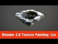 Blender 2.8 Texture Painting PBR Tricks : Ice Effect