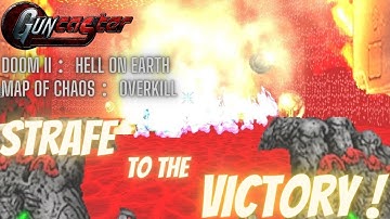Guncaster / HoE_Map of Chaos：Overkill #10 - STRAFE TO THE VICTORY❗️