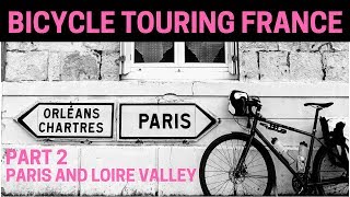 BICYCLE TOURING FRANCE - Part 2 Paris and Loire Valley