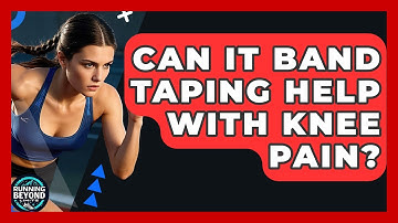 Can IT Band Taping Help With Knee Pain? - Running Beyond Limits