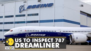'Boeing cannot self-certify,' US to inspect new 787 Dreamliners | Business News | World English News