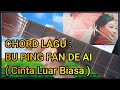 SARWENDAH BU PING FAN DE AI ~ CINTA LUAR BIASA Mandarin Version LIRIK + CHORD LAGU Step By Step !