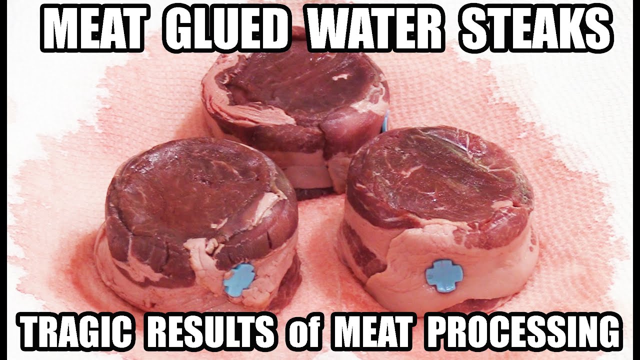 Meat Glued Water Steaks – The TRAGIC RESULTS of Meat Processing – The Wolfe  Pit