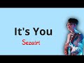 It&#39;s You - Seizairi (Lirik)
