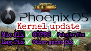 اصلاح مشاكل نظام PhoenixOS وتشغيل لعبه ببجي على 60fps عن طريق تحديث kernel