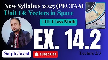 Exercise 14.2 | Lecture 2/3 | Unit 14 | Dot or Scaler Product | New Syllabus 2025 | 11th Class Math