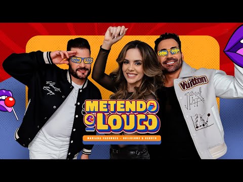 Mariana Fagundes, Guilherme e Benuto - METENDO O LOUCO