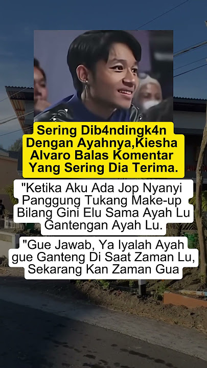 Sering di b4ndingkan dengan ayahnya keisha alvaro balas komentar