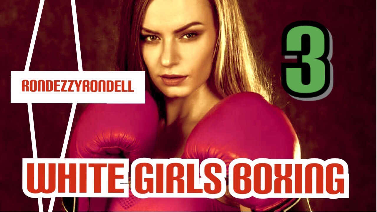 White Girls Boxing 3 🥊😎