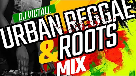 URBAN REGGAE & ROOTS MIX 2023 - DJ VICTALL.  #reggae #roots