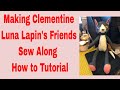 How to  making clementine  luna lapins friends  sew along  sarah peel sewing patterns  tutorial