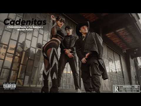 CADENITAS (Audio Oficial) @ChristtianDarks , @mxrtinpulido