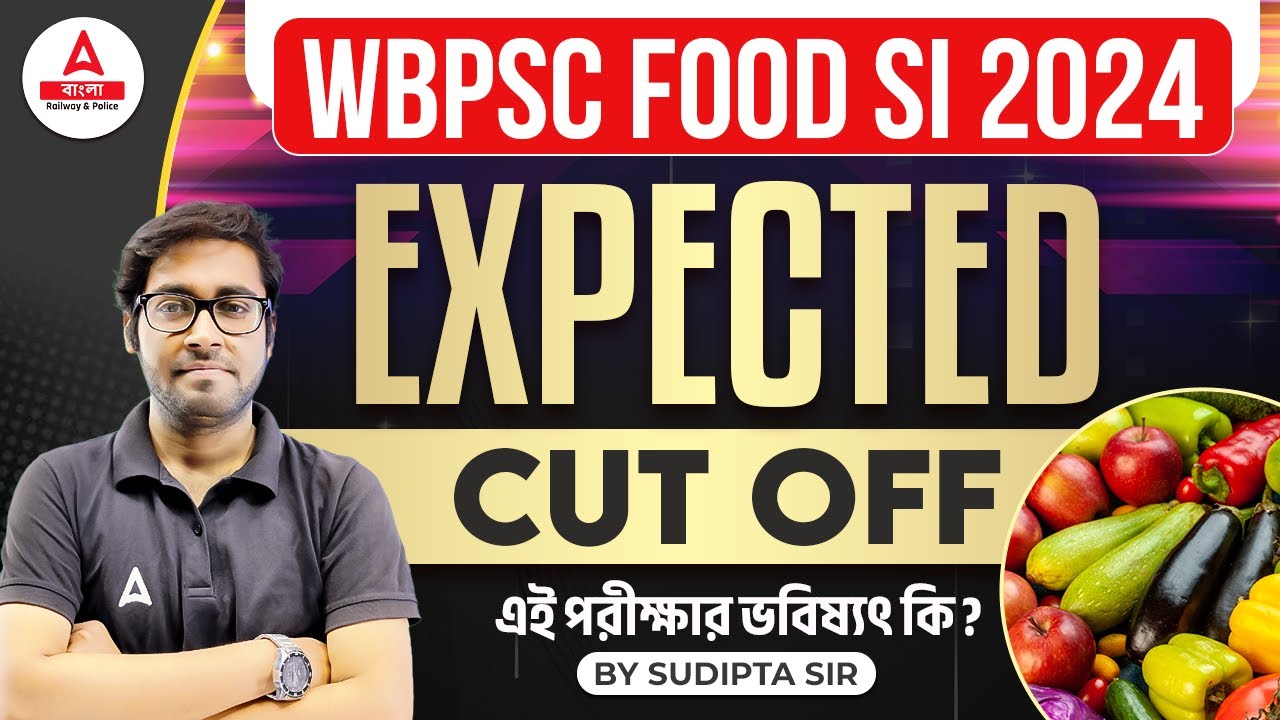 FOOD SI Cut off Marks 2024 | কত Cut Off যাবে? | Food SI Expected Cut Off 2024