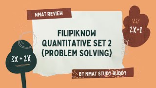 Filipiknow Quantitative Set 2 | Problem Solving Solutions - NMAT Review by NMAT Study Buddy