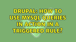 Drupal: How to use mysql queries in Action in a Triggered Rule?