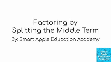 Factoring by Splitting the Middle Term | Educational Math Video