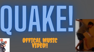 Quake! (Official Music Video)