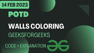 Walls Coloring GeeksForGeeks POTD 14 Feb | C++ Solution | #gfg #geeksforgeeks #potd #14february
