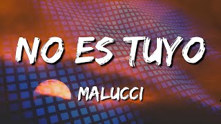 Malucci - No es Tuyo (Letra\Lyrics) (loop 1 hour)