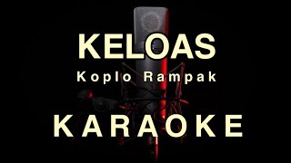 KELOAS KOPLO RAMPAK - KARAOKE AUDIO JERNIH