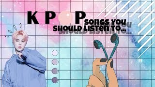 Kpop Songs You Need To Add To Your Playlist