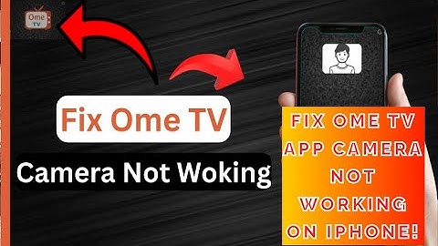 Fix Ome TV App Camera Not Working on iPhone!