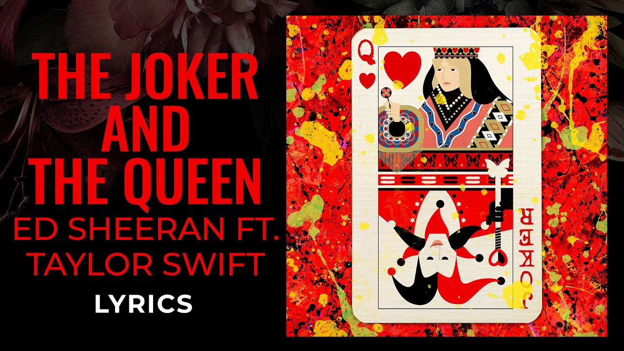 Ed Sheeran & Taylor Swift's 'The Joker and The Queen' Lyrics