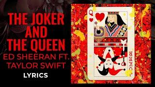 Ed Sheeran, Taylor Swift - The Joker and The Queen (LYRICS) Resimi