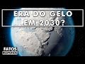 Viveremos em breve uma nova era do gelo