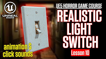 How to Create a Realistic Light Switch in Unreal Engine 5  | Horror Game Tutorial – Lesson 10