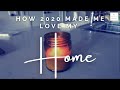 How 2020 Changed How I Love My Home